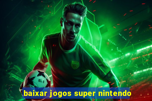 baixar jogos super nintendo